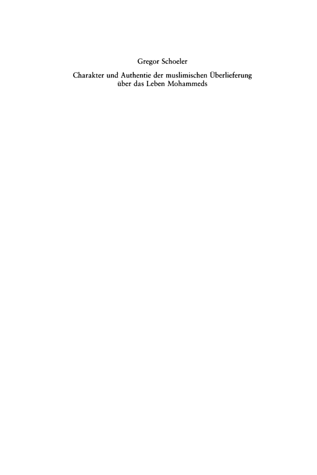 Charakter und Authentie der muslimischen Ãœberlieferung Ã¼ber das Leben Mohammeds 1st Edition â€“ PDF/EPUB Version Downloadable