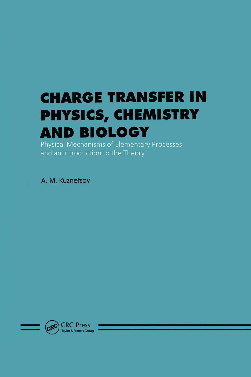 Charge Transfer in Physics, Chemistry and Biology Physical Mechanisms of Elementary Processes and an Introduction to the Theory 1st Edition â€“ PDF/EPUB Version Downloadable