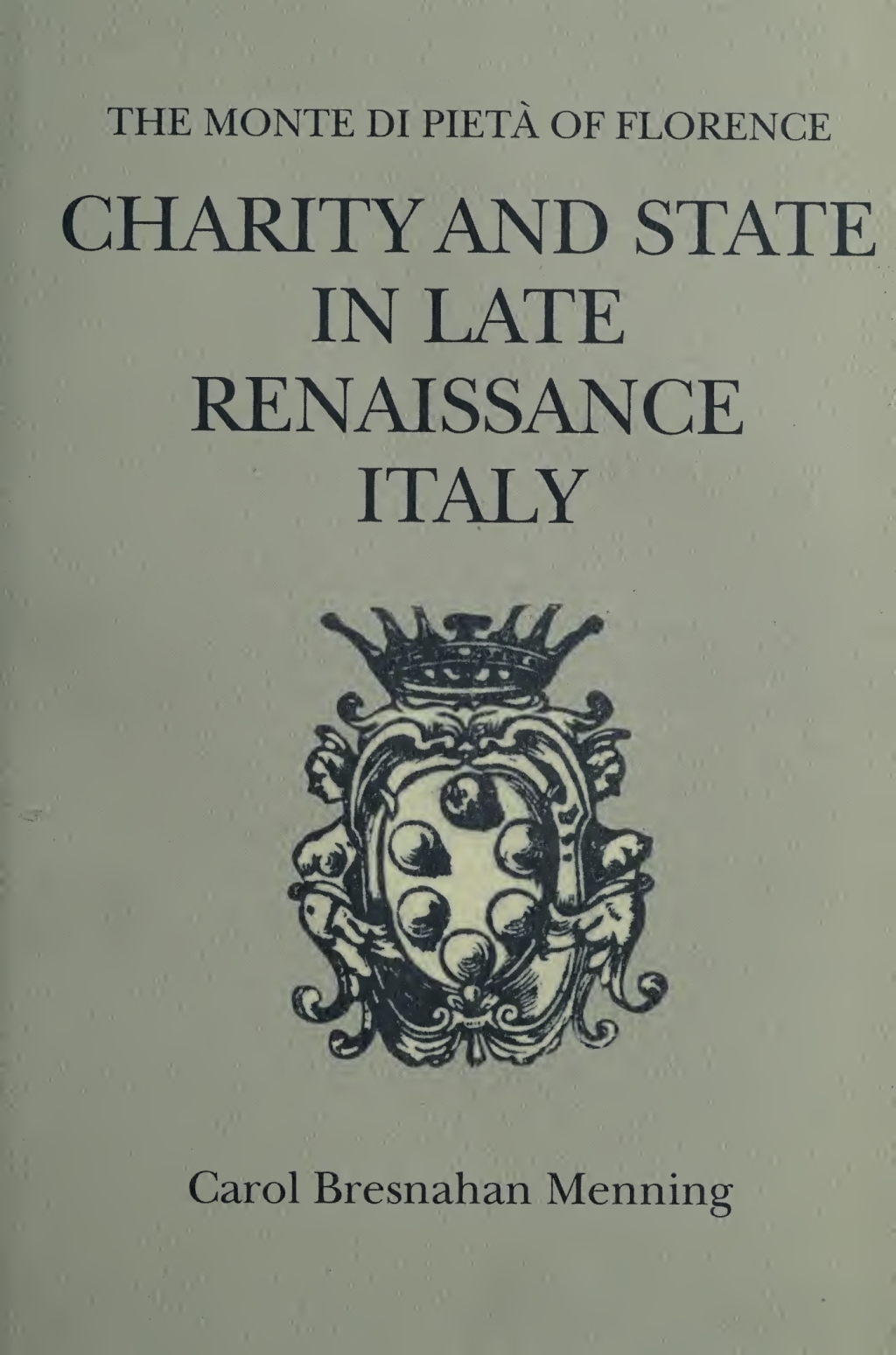 Charity and State in Late Renaissance Italy The Monte di Pieta of Florence â€“ PDF/EPUB Version Downloadable