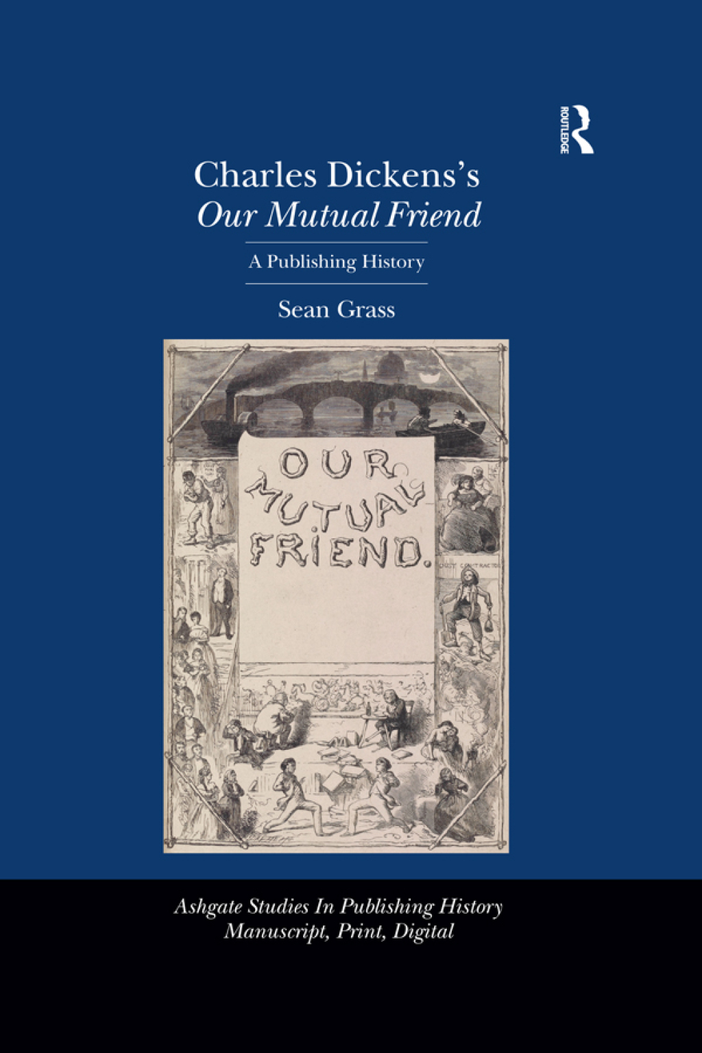 Charles Dickens's Our Mutual Friend A Publishing History 1st Edition â€“ PDF/EPUB Version Downloadable