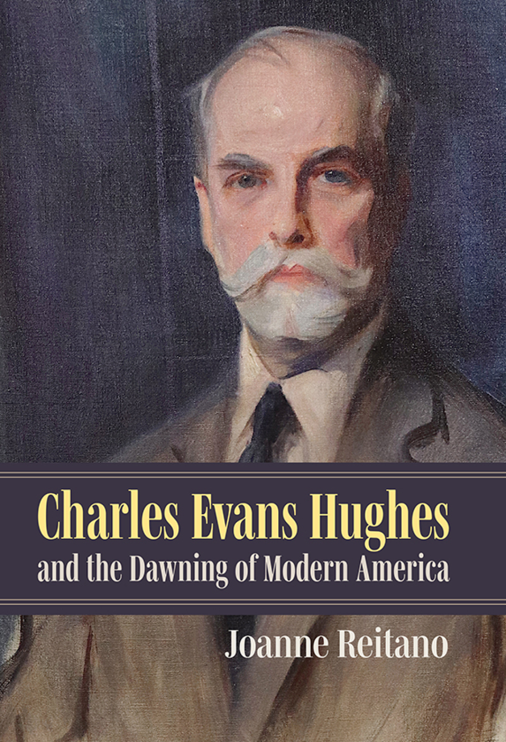 Charles Evans Hughes and the Dawning of Modern America  â€“ PDF/EPUB Version Downloadable