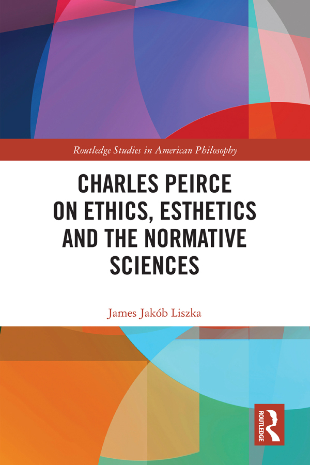 Charles Peirce on Ethics, Esthetics and the Normative Sciences 1st Edition â€“ PDF/EPUB Version Downloadable