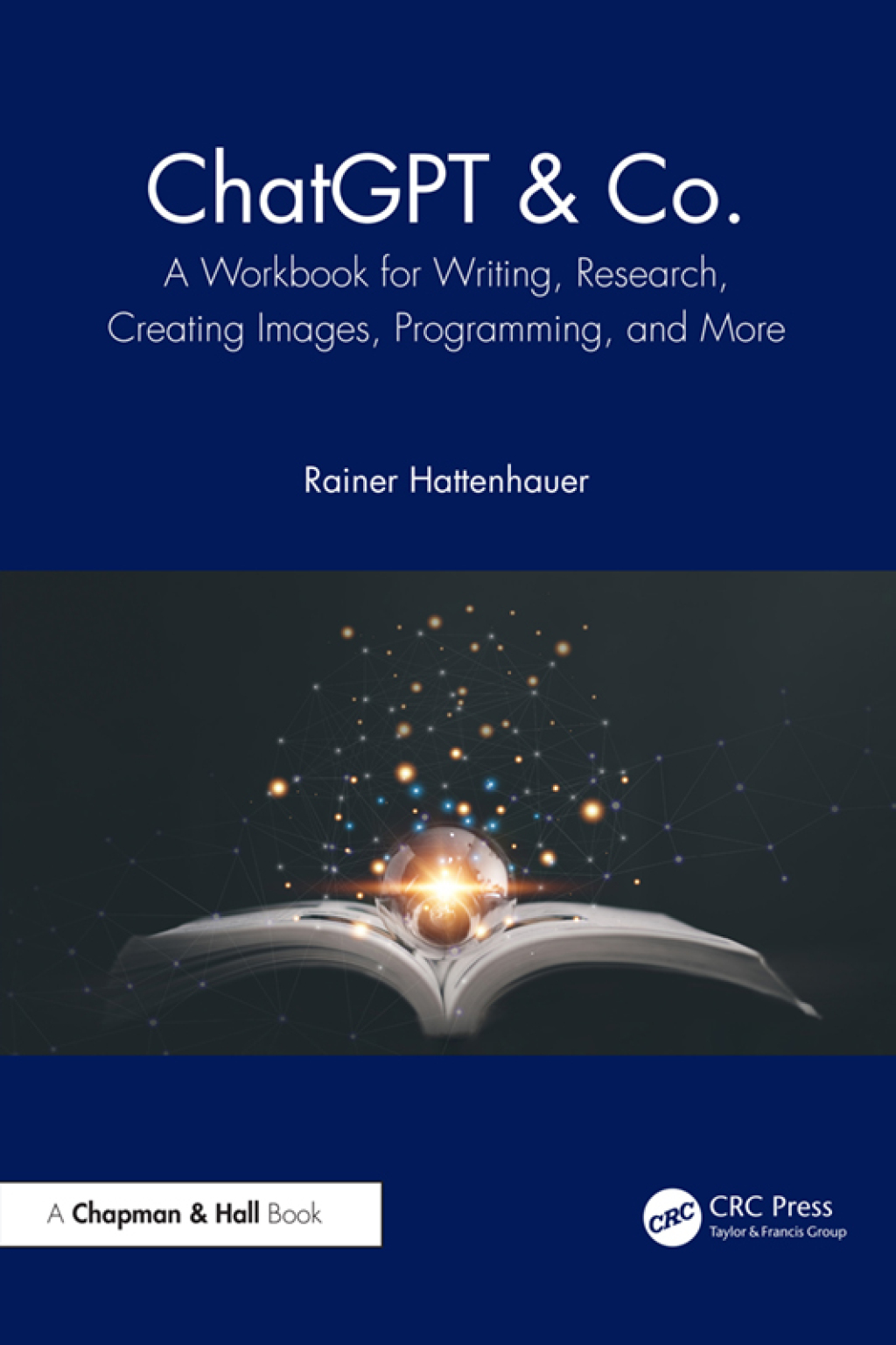 ChatGPT & Co. A Workbook for Writing, Research, Creating Images, Programming, and More 1st Edition â€“ PDF/EPUB Version Downloadable