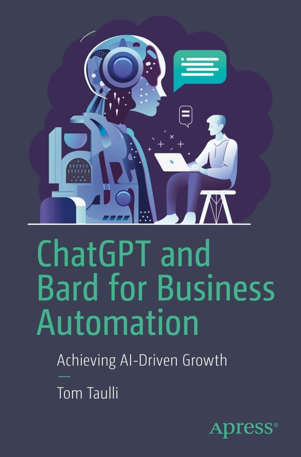 ChatGPT and Bard for Business Automation Achieving AI-Driven Growth  â€“ PDF/EPUB Version Downloadable