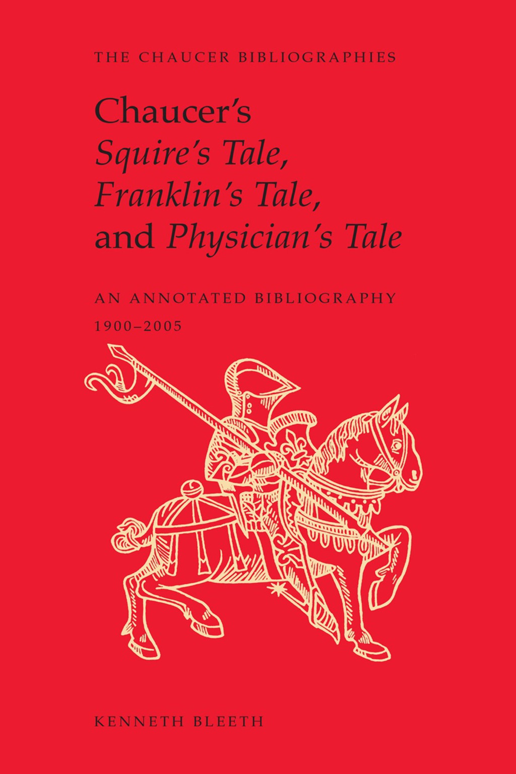 Chaucerâ€™s Squireâ€™s Tale, Franklinâ€™s Tale, and Physicianâ€™s Tale An Annotated Bibliography, 1900-2005 1st Edition â€“ PDF/EPUB Version Downloadable