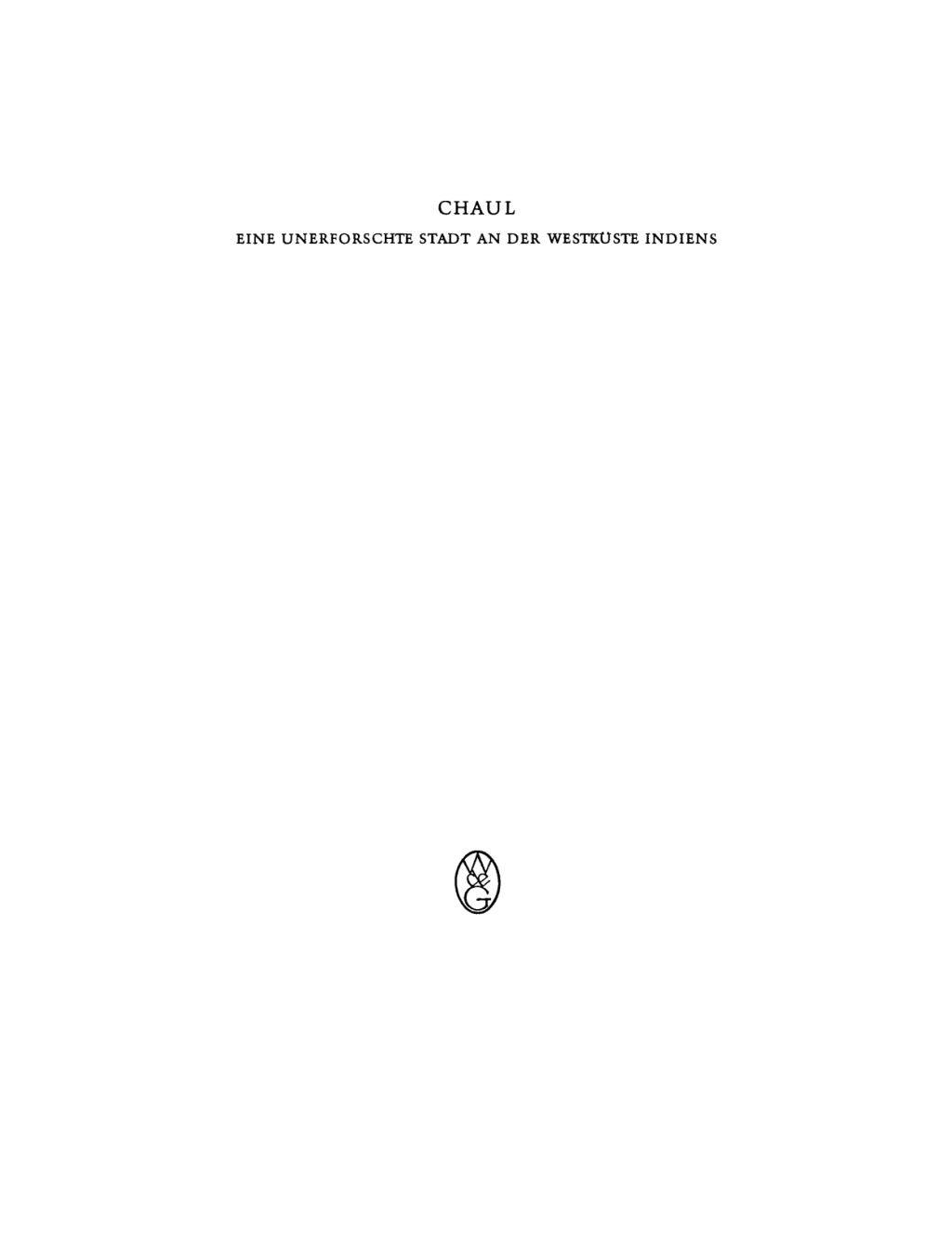 Chaul Eine unerforschte Stadt an der WestkÃ¼ste Indiens (Wehr-, Sakral- und Profanarchitektur) 1st Edition â€“ PDF/EPUB Version Downloadable