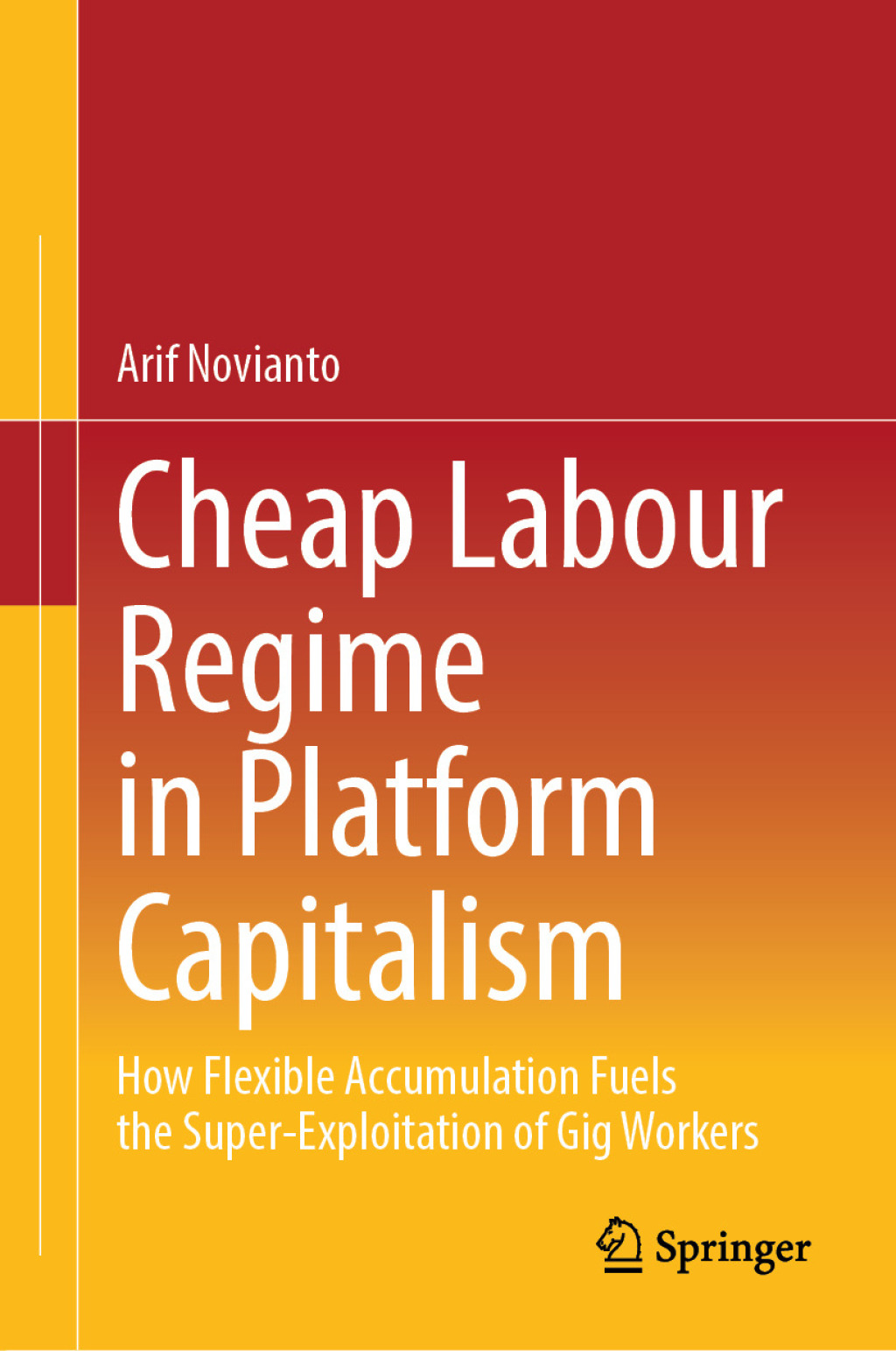 Cheap Labour Regime in Platform Capitalism How Flexible Accumulation Fuels the Super-Exploitation of Gig Workers â€“ PDF/EPUB Version Downloadable