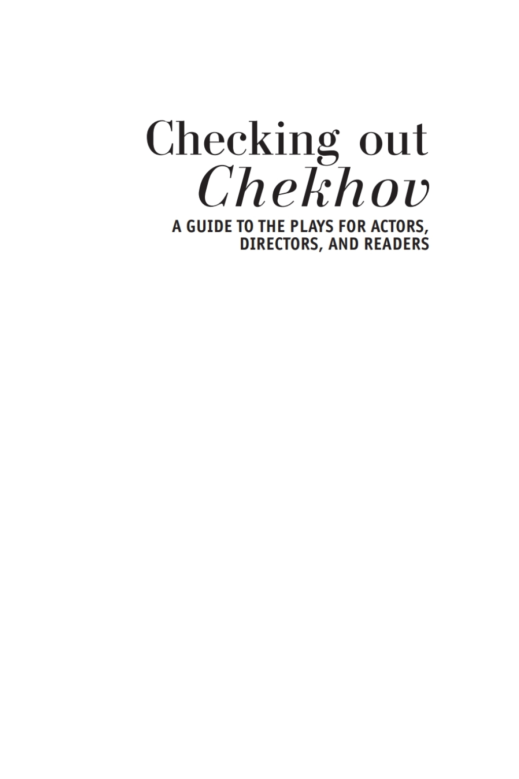 Checking out Chekhov A Guide to the Plays for Actors, Directors, and Readers â€“ PDF/EPUB Version Downloadable