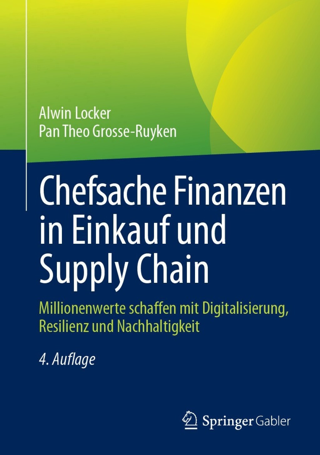 Chefsache Finanzen in Einkauf und Supply Chain Millionenwerte schaffen mit Digitalisierung, Resilienz und Nachhaltigkeit 4th Edition â€“ PDF/EPUB Version Downloadable