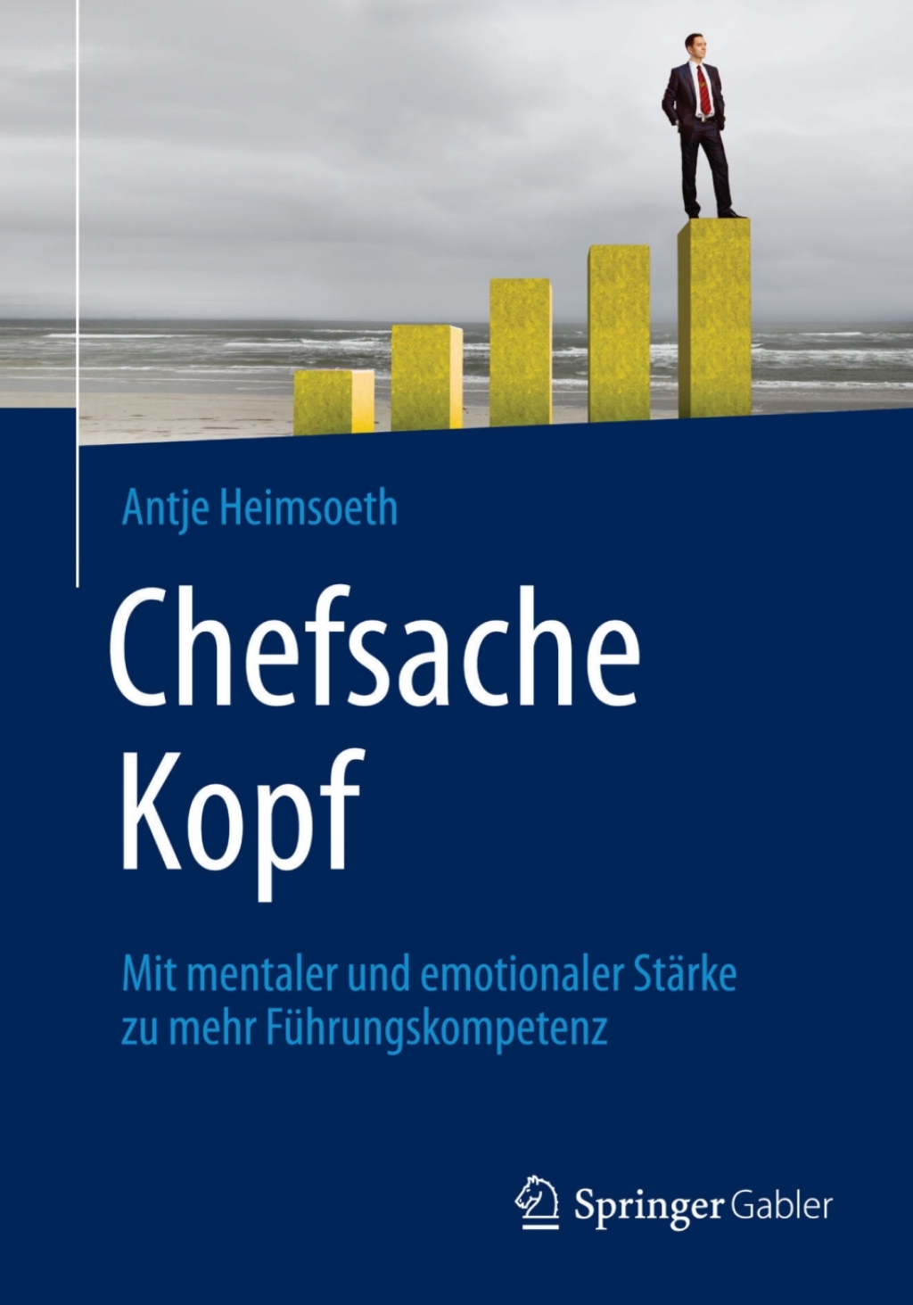 Chefsache Kopf Mit mentaler und emotionaler StÃ¤rke zu mehr FÃ¼hrungskompetenz - (PDF/EPUB Version)