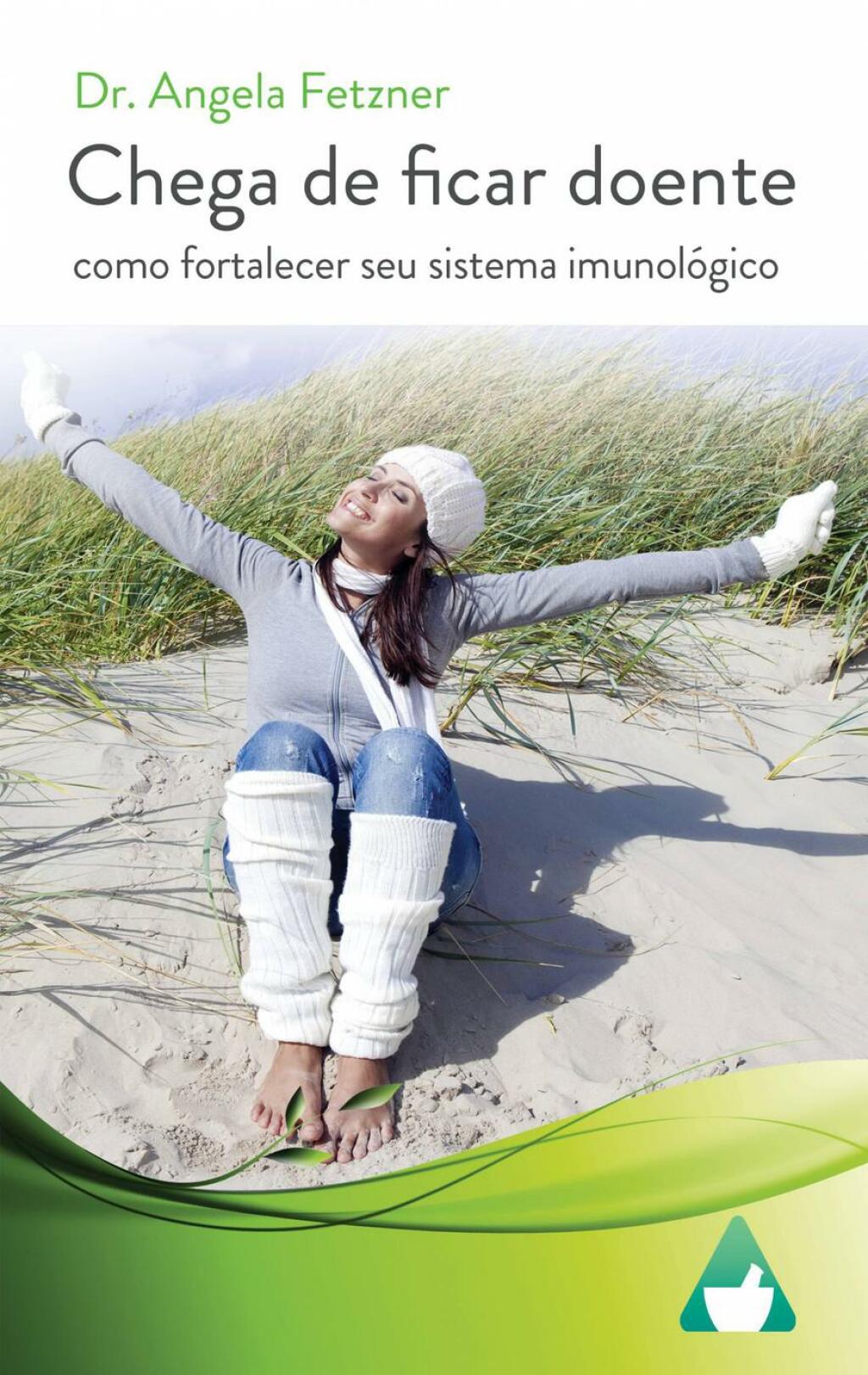 Chega de ficar doente - como fortalecer seu sistema imunolÃ³gico - (PDF/EPUB Version)