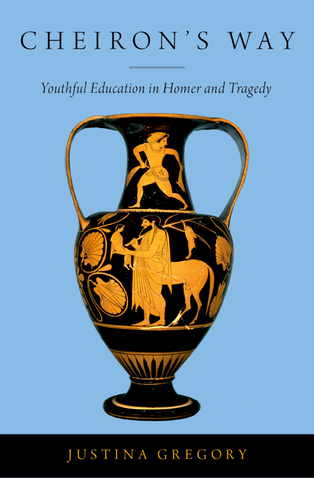 Cheiron's Way Youthful Education in Homer and Tragedy â€“ PDF/EPUB Version Downloadable