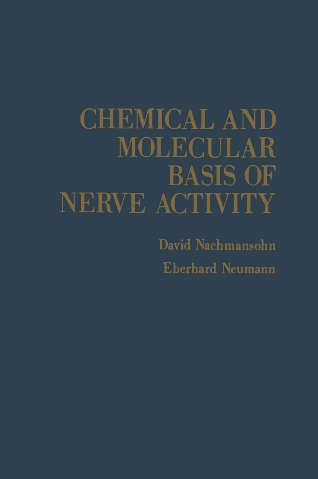 Chemical And Molecular Basis Of Nerve Activity 1st Edition â€“ PDF/EPUB Version Downloadable