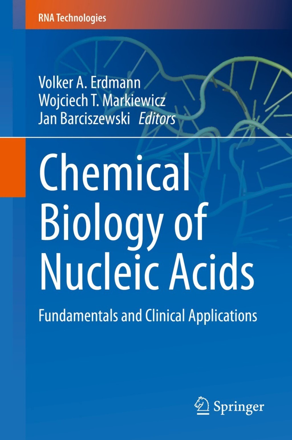 Chemical Biology of Nucleic Acids Fundamentals and Clinical ...