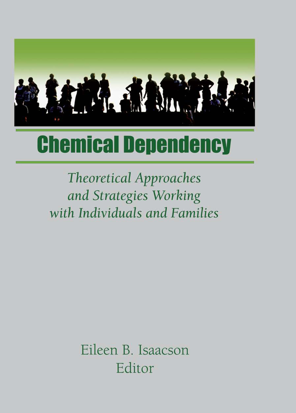 Chemical Dependency Theoretical Approaches and Strategies Working with Individuals and Families 1st Edition â€“ PDF/EPUB Version Downloadable