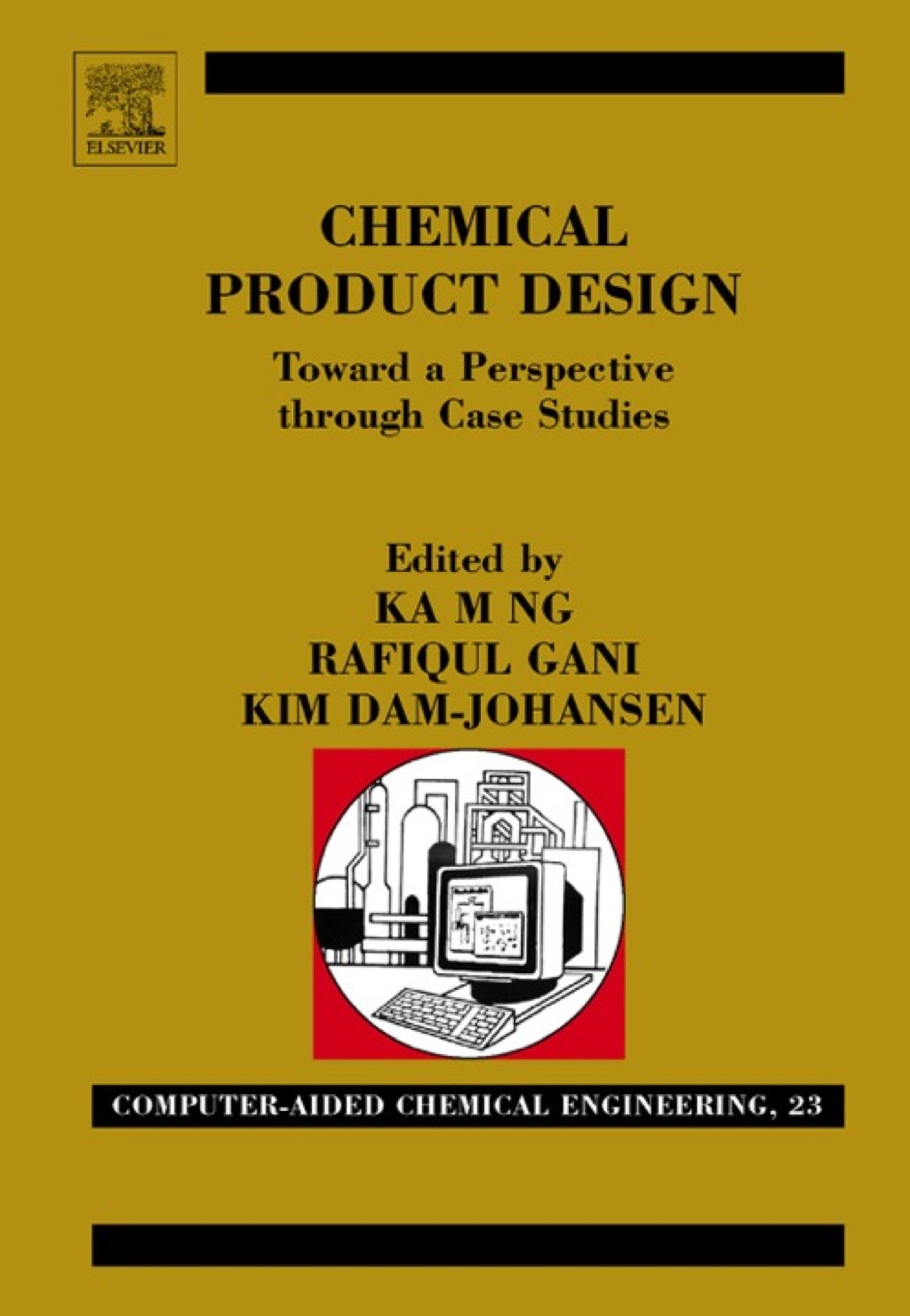 Chemical Product Design: Towards a Perspective through Case Studies: Towards a Perspective through Case Studies â€“ PDF/EPUB Version Downloadable