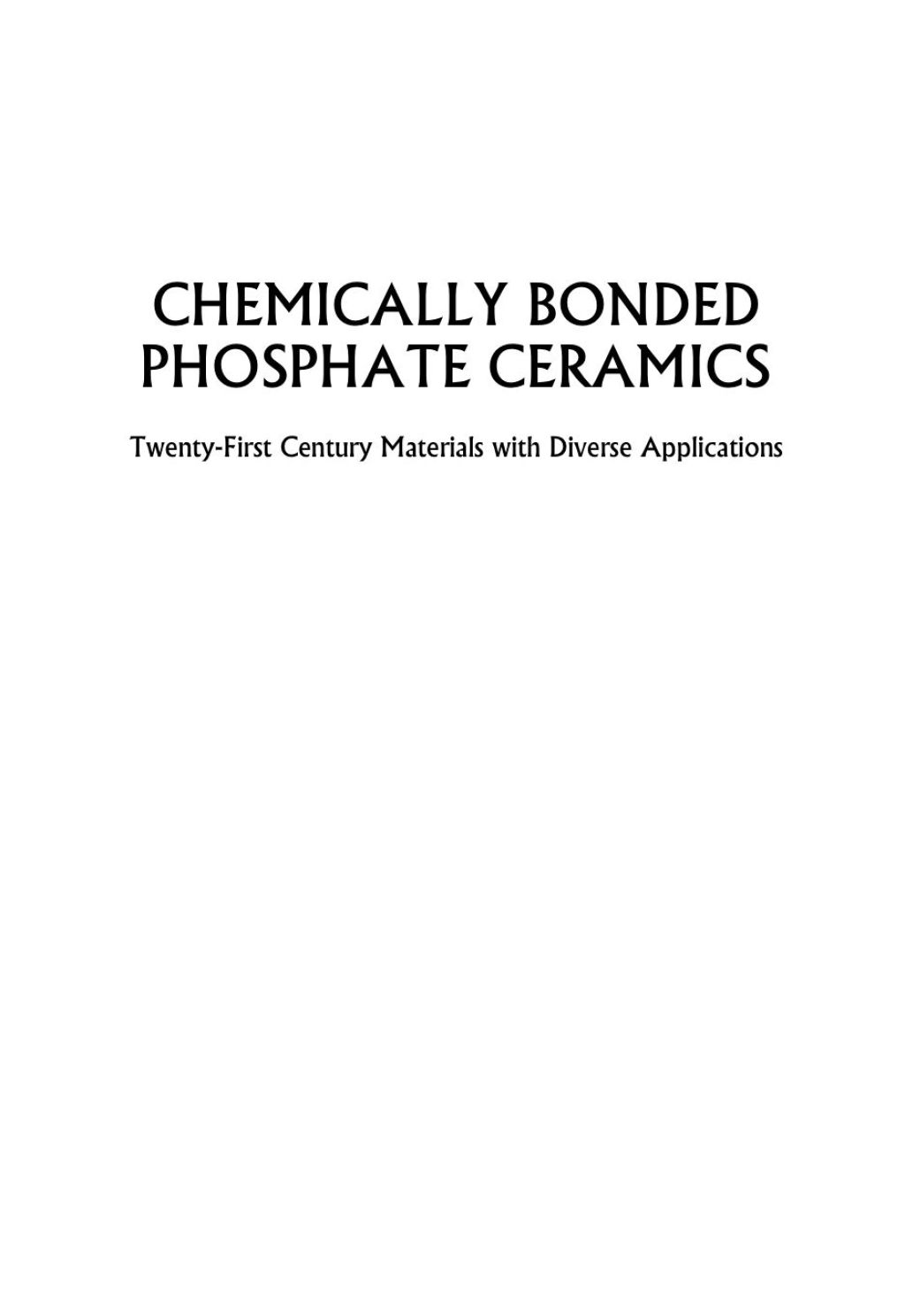 Chemically Bonded Phosphate Ceramics: Twenty-First Century Materials with Diverse Applications â€“ PDF/EPUB Version Downloadable