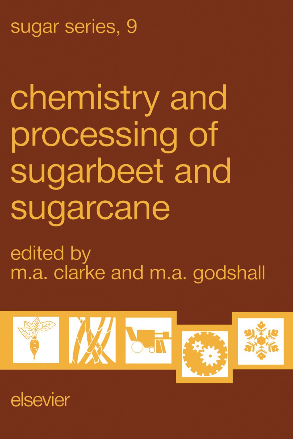 Chemistry and Processing of Sugarbeet and Sugarcane Proceedings of the Symposium on the Chemistry and Processing of Sugarbeet, Denver, Colorado, April 6, 1987 and the Symposium on the Chemistry and Processing of Sugarcane, New Orleans, Louisiana, September 3-4, 1987  â€“ PDF/EPUB Version Downloadable