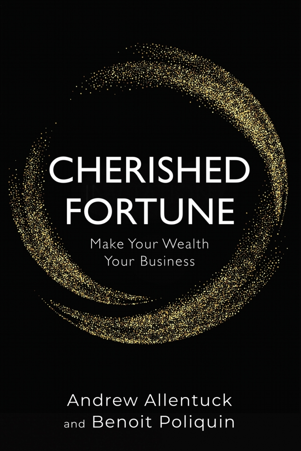 Cherished Fortune Make Your Wealth Your Business - (PDF/EPUB Version)