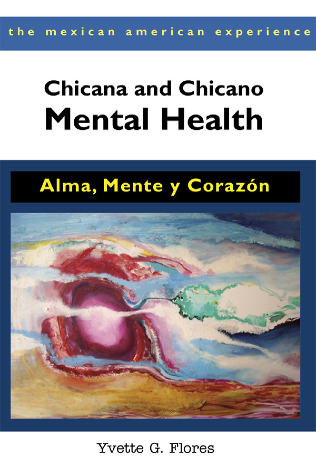 Chicana and Chicano Mental Health Alma, Mente y CorazÃ³n - (PDF/EPUB Version)