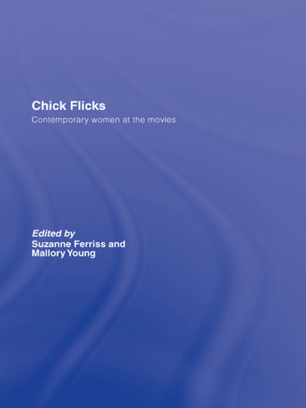 Chick Flicks Contemporary Women at the Movies 1st Edition â€“ PDF/EPUB Version Downloadable