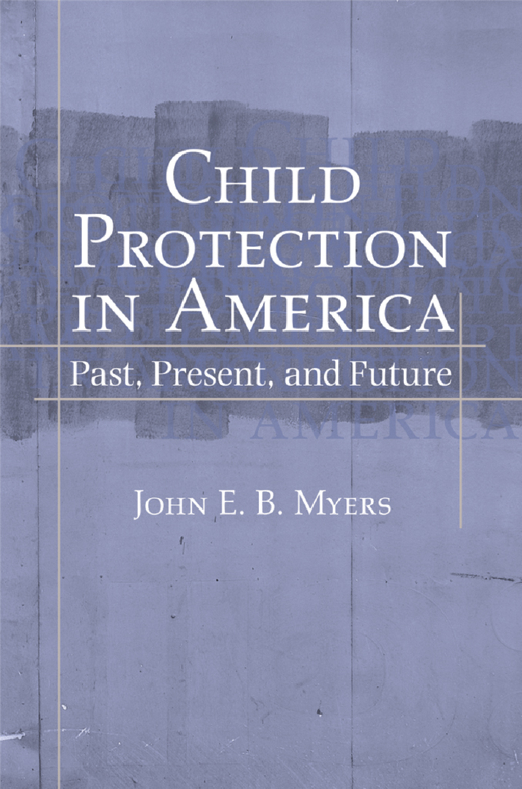 Child Protection in America Past, Present, and Future  â€“ PDF/EPUB Version Downloadable