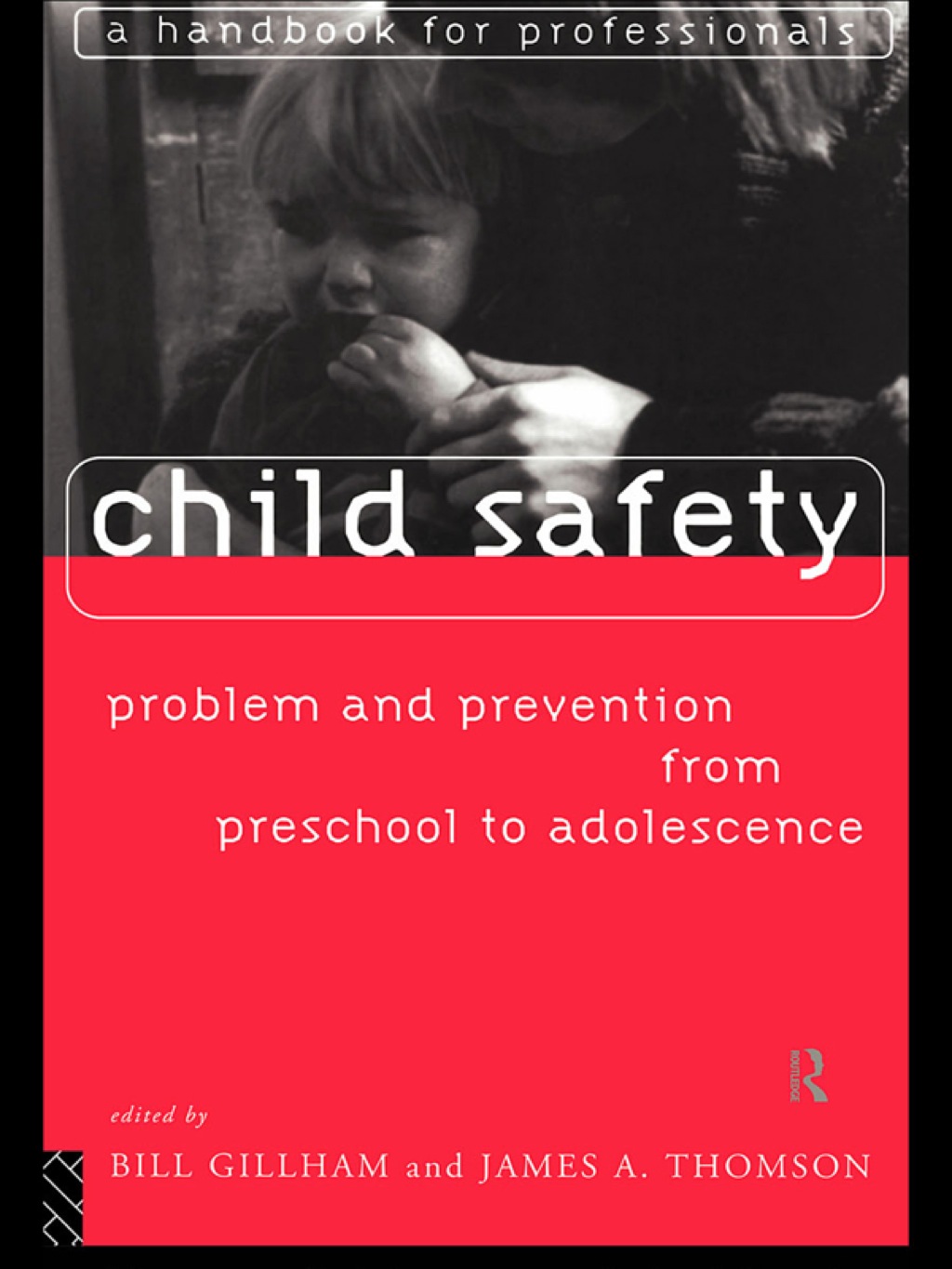 Child Safety: Problem and Prevention from Pre-School to Adolescence A Handbook for Professionals 1st Edition â€“ PDF/EPUB Version Downloadable