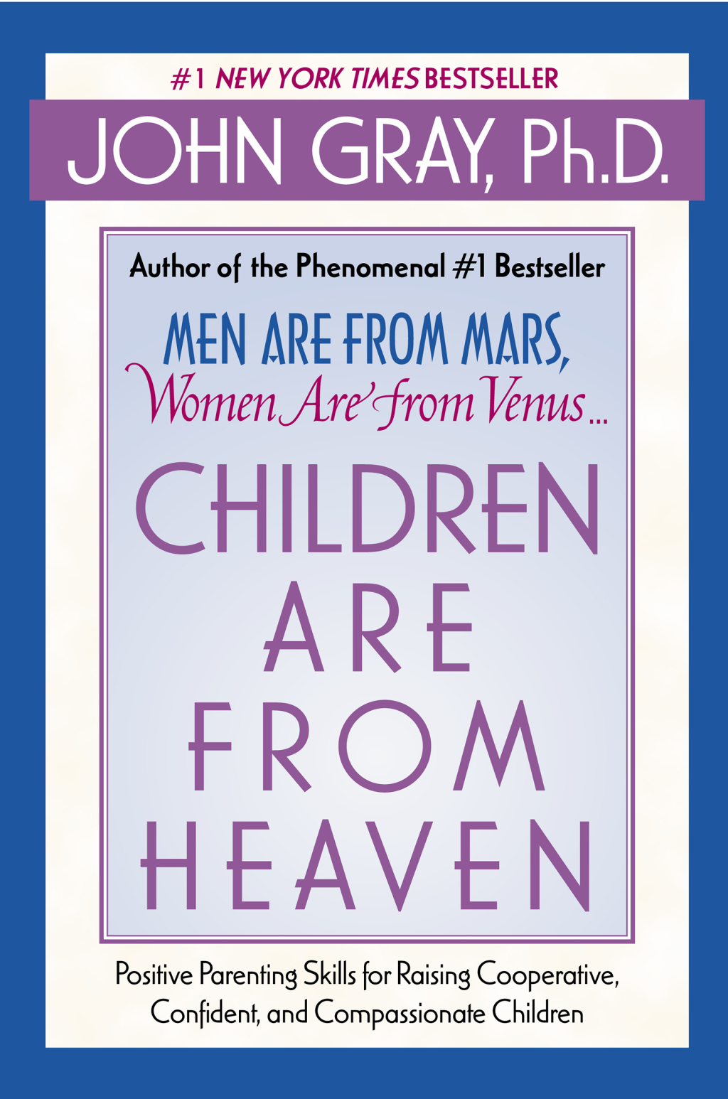 Children Are from Heaven Positive Parenting Skills for Raising Cooperative, Confident, and Compassionate Children - (PDF/EPUB Version)