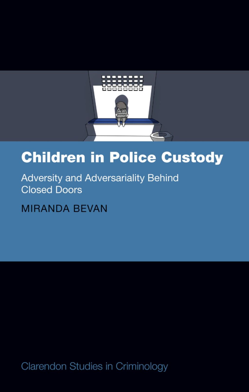 Children in Police Custody Adversity and Adversariality Behind Closed Doors â€“ PDF/EPUB Version Downloadable