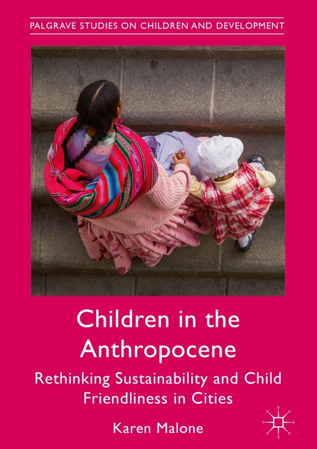 Children in the Anthropocene Rethinking Sustainability and Child Friendliness in Cities  â€“ PDF/EPUB Version Downloadable