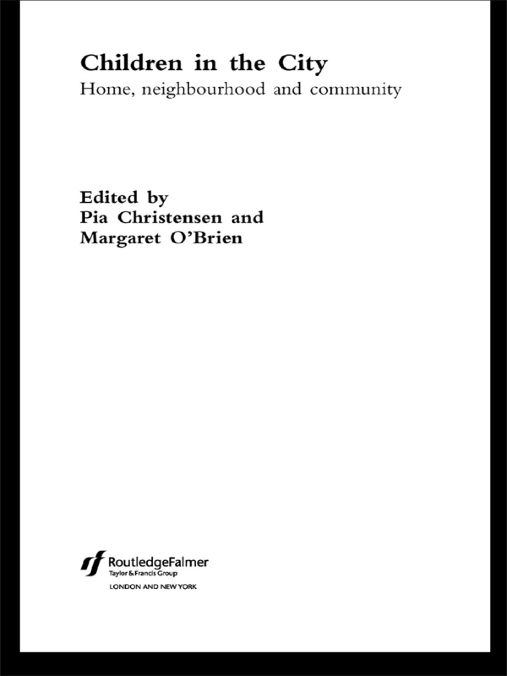 Children in the City Home Neighbourhood and Community 1st Edition â€“ PDF/EPUB Version Downloadable