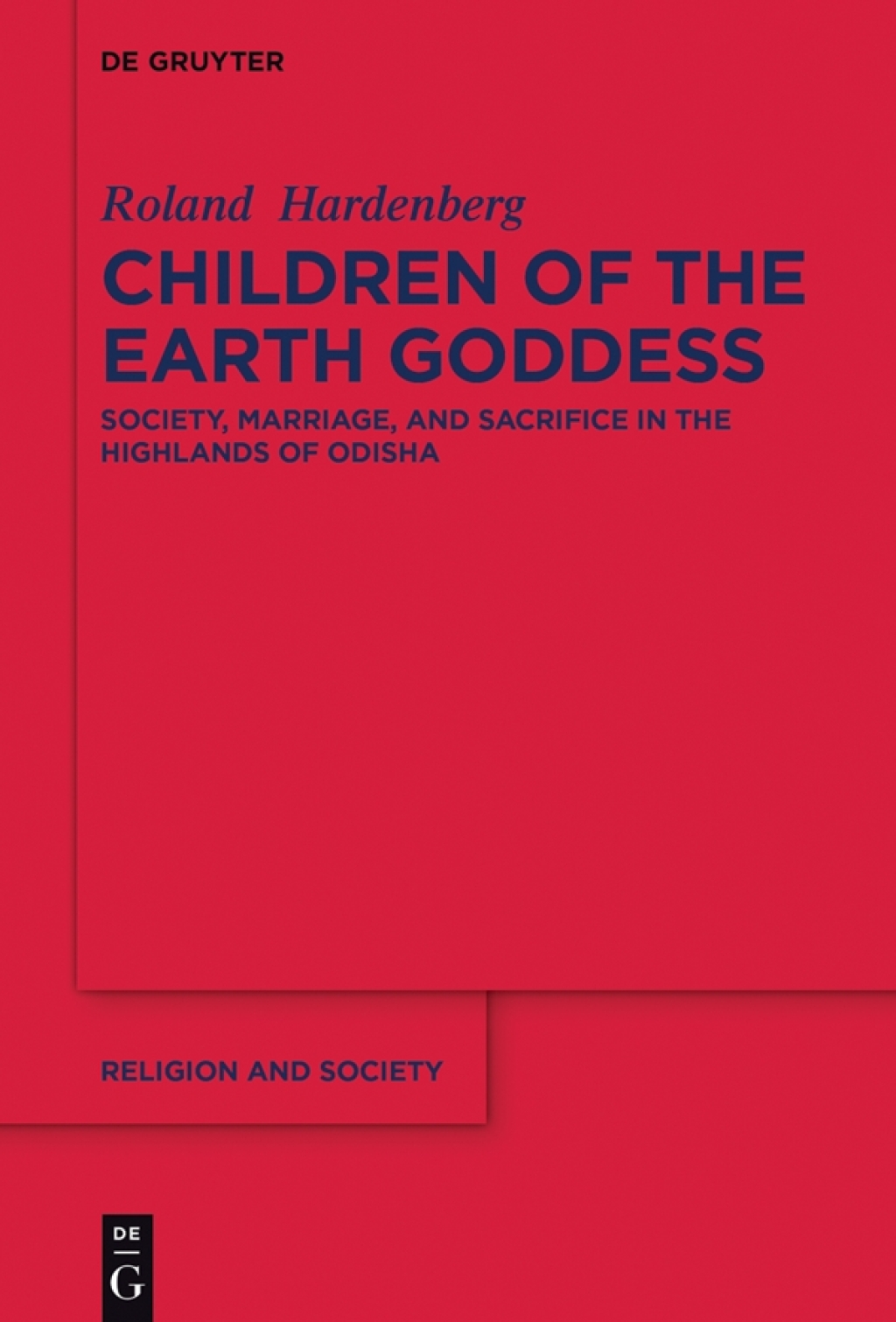Children of the Earth Goddess Society, Marriage and Sacrifice in the Highlands of Odisha 1st Edition â€“ PDF/EPUB Version Downloadable