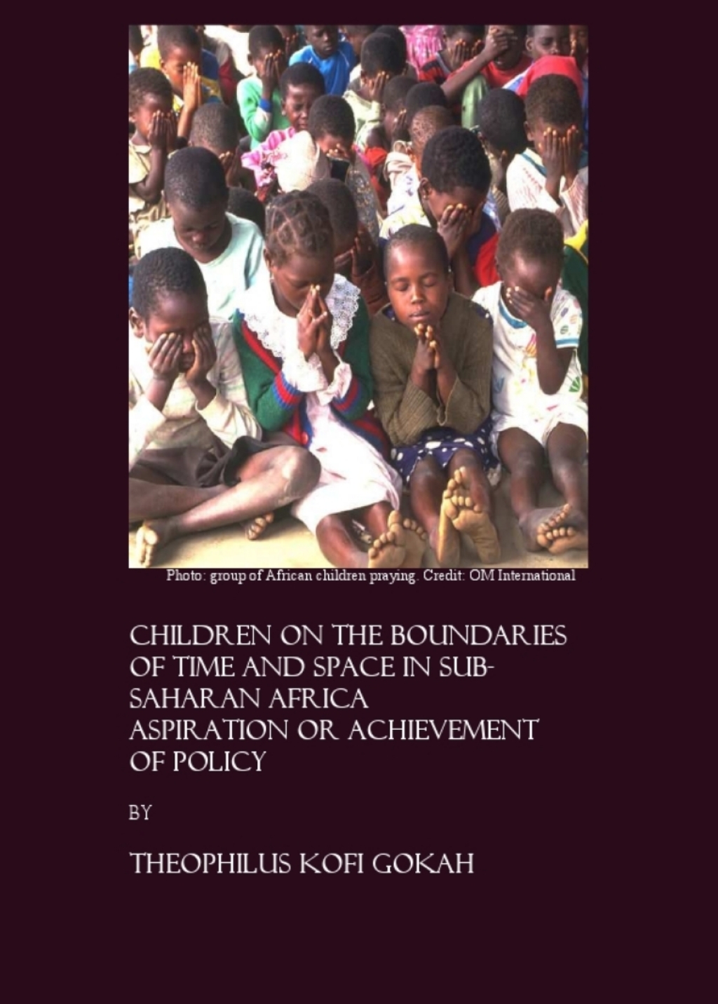 Children on the Boundaries of Time and Space in Sub-Saharan Africa Aspiration or Achievement of Policy 1st Edition â€“ PDF/EPUB Version Downloadable
