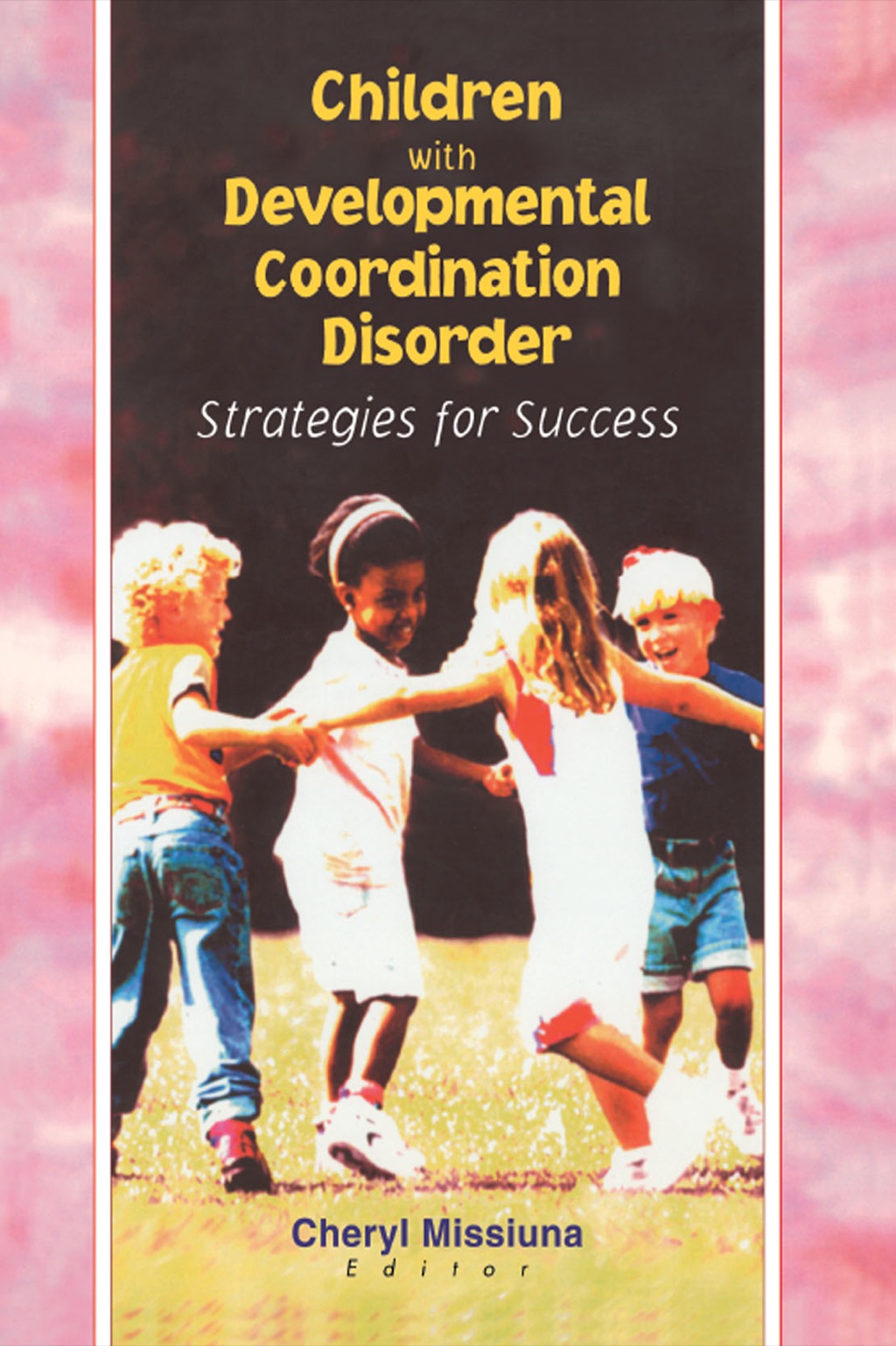 Children with Developmental Coordination Disorder Strategies for Success 1st Edition â€“ PDF/EPUB Version Downloadable