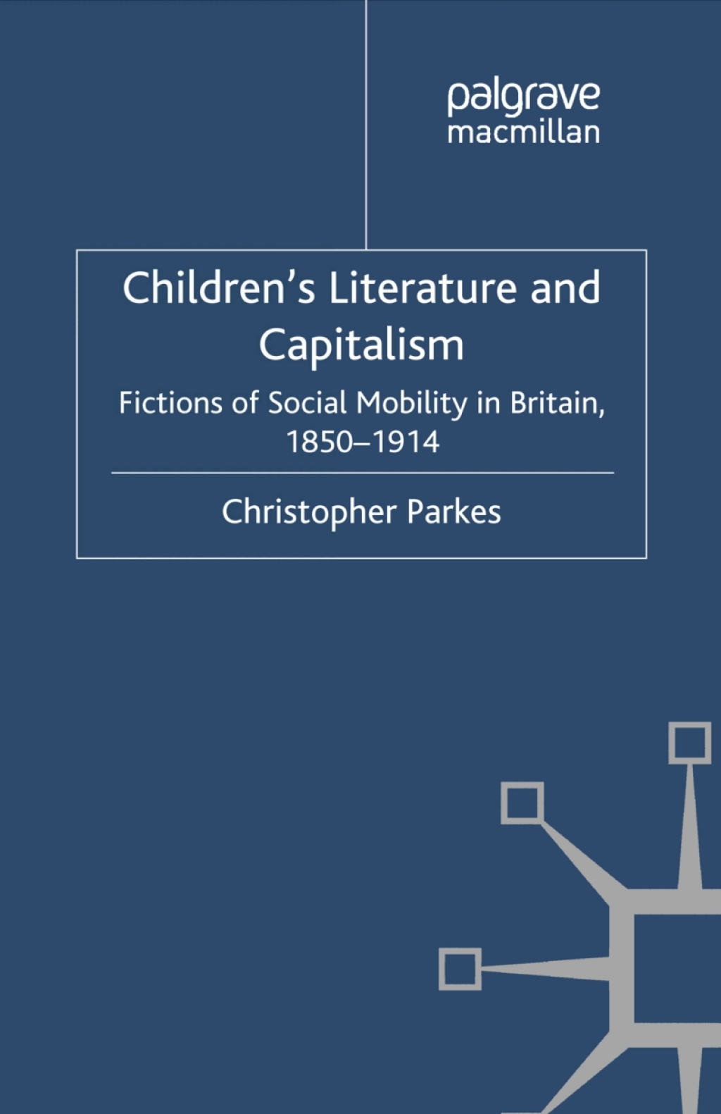 Children's Literature and Capitalism Fictions of Social Mobility in Britain, 1850-1914  â€“ PDF/EPUB Version Downloadable