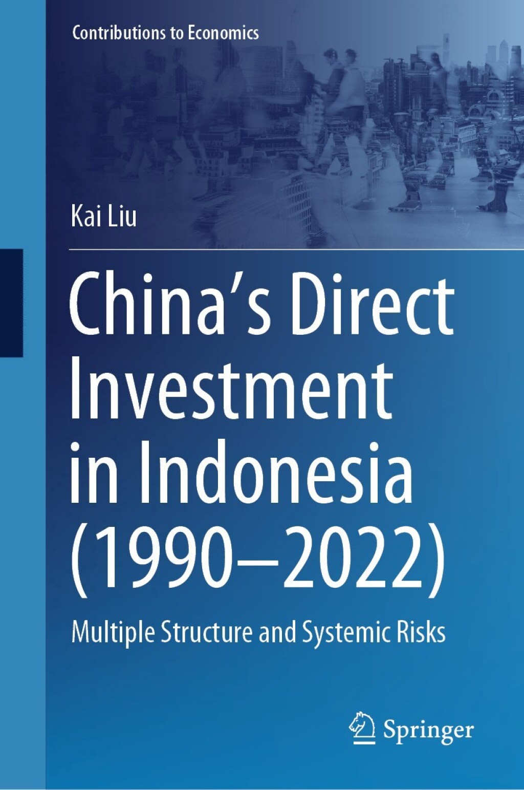 Chinaâ€™s Direct Investment in Indonesia (1990â€“2022) Multiple Structure and Systemic Risks â€“ PDF/EPUB Version Downloadable