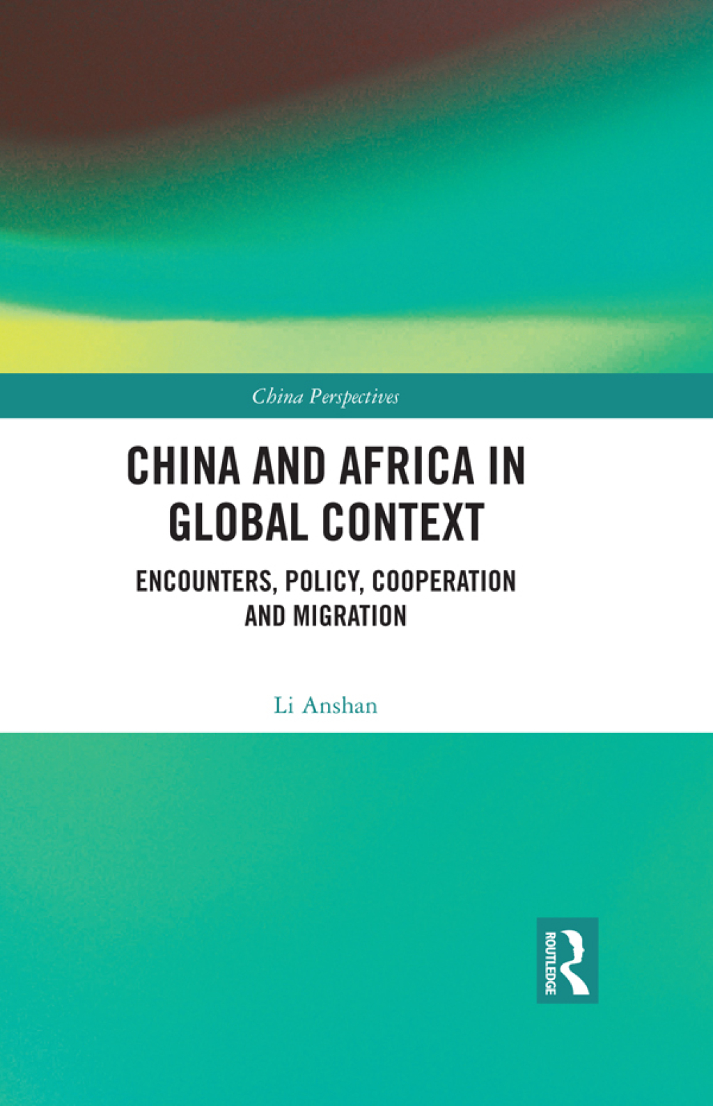 China and Africa in Global Context Encounters, Policy, Cooperation and Migration 1st Edition â€“ PDF/EPUB Version Downloadable