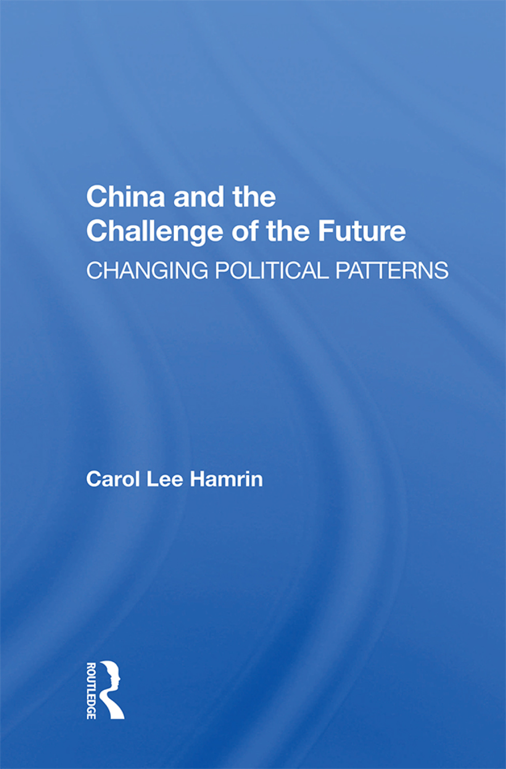 China And The Challenge Of The Future Changing Political Patterns 1st Edition â€“ PDF/EPUB Version Downloadable