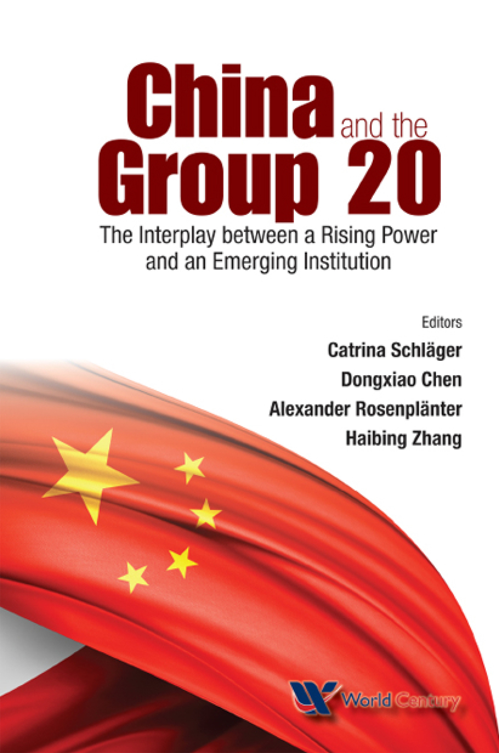 China and the Group 20: The Interplay between a Rising Power and an Emerging Institution â€“ PDF/EPUB Version Downloadable