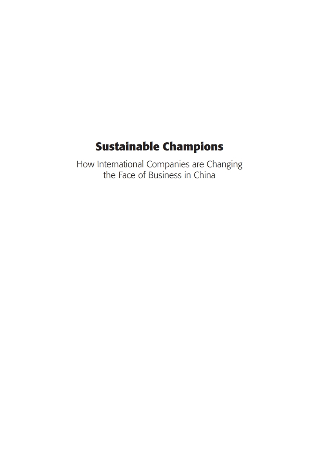 CHINA EDITION - Sustainable Champions How International Companies are Changing the Face of Business in China 1st Edition â€“ PDF/EPUB Version Downloadable