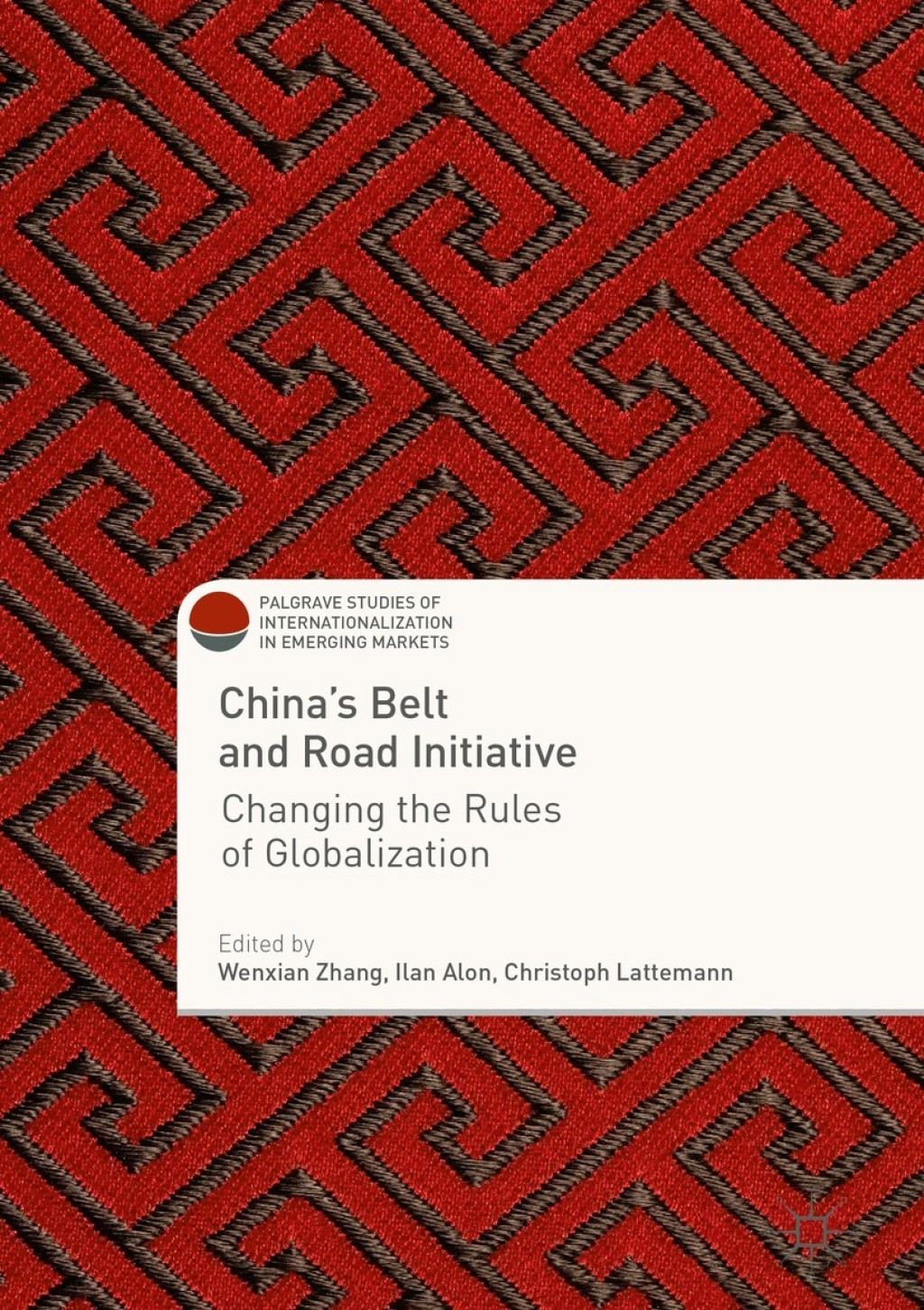 China’s Belt and Road Initiative Changing the Rules of Globalization â ...