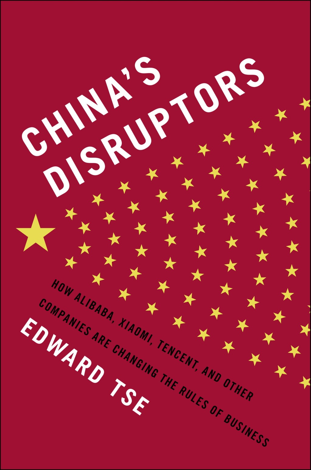 China's Disruptors How Alibaba, Xiaomi, Tencent, and Other Companies are Changing the Rules of Business - (PDF/EPUB Version)