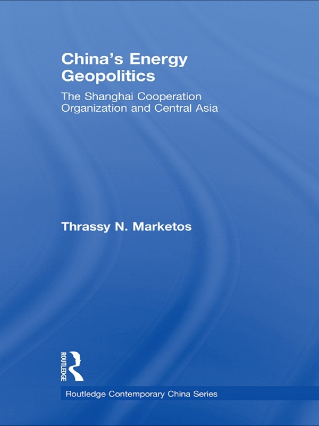China’s Energy Geopolitics The Shanghai Cooperation Organization and ...