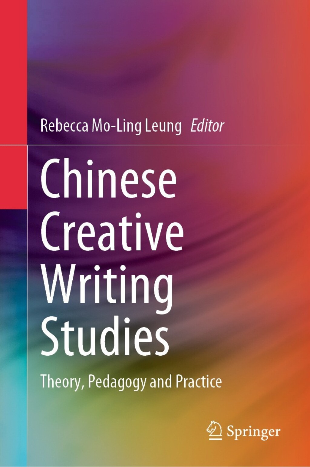 Chinese Creative Writing Studies Theory, Pedagogy and Practice â€“ PDF/EPUB Version Downloadable