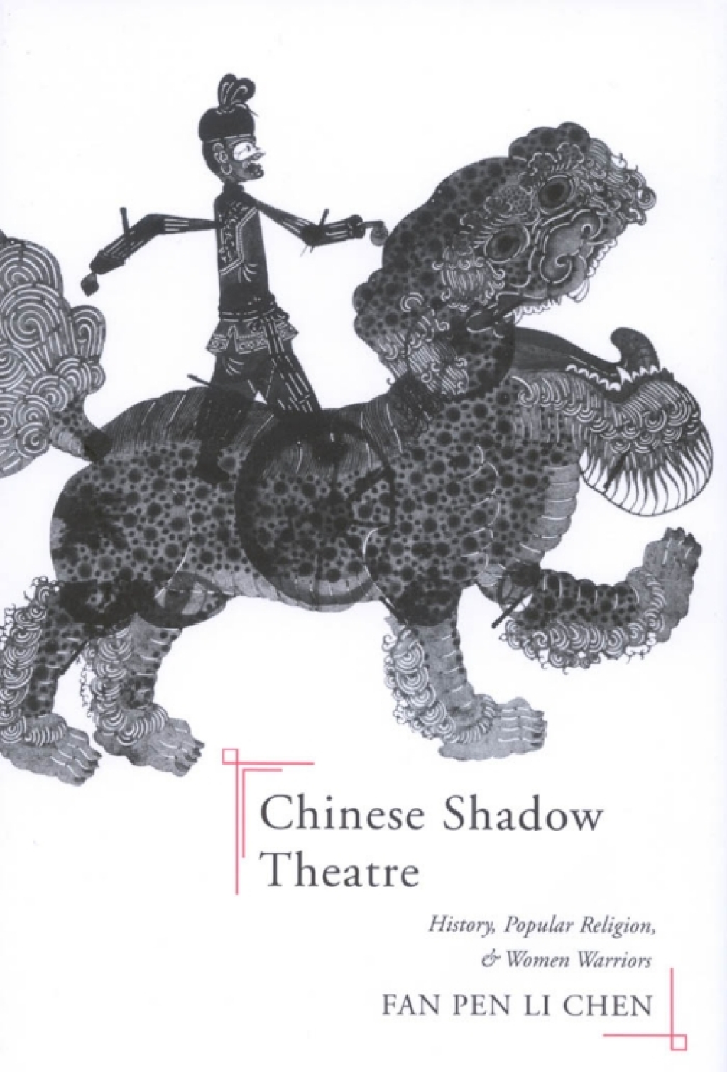 Chinese Shadow Theatre History, Popular Religion, and Women Warriors  â€“ PDF/EPUB Version Downloadable