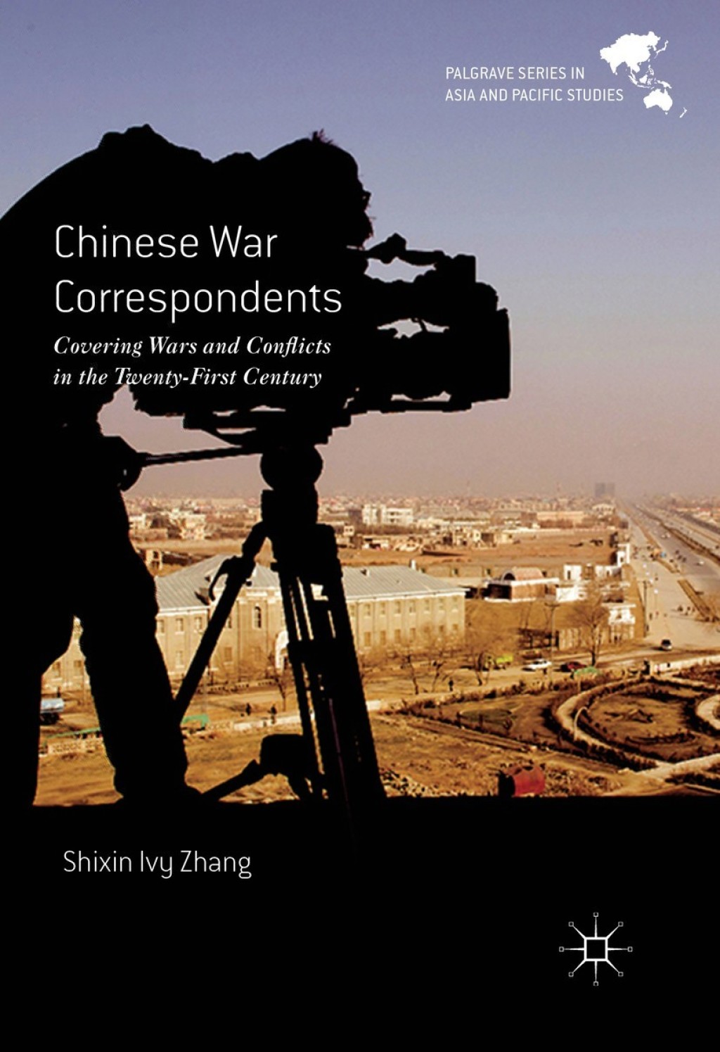 Chinese War Correspondents Covering Wars and Conflicts in the Twenty ...