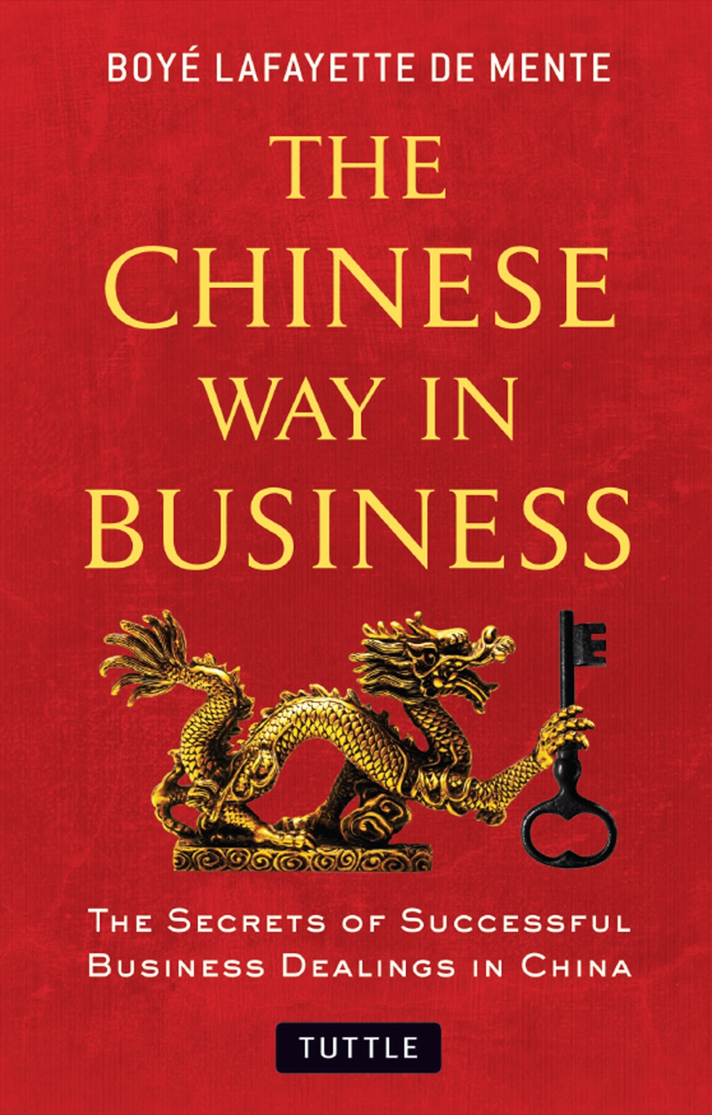 Chinese Way in Business The Secrets of Successful Business Dealings in China - (PDF/EPUB Version)