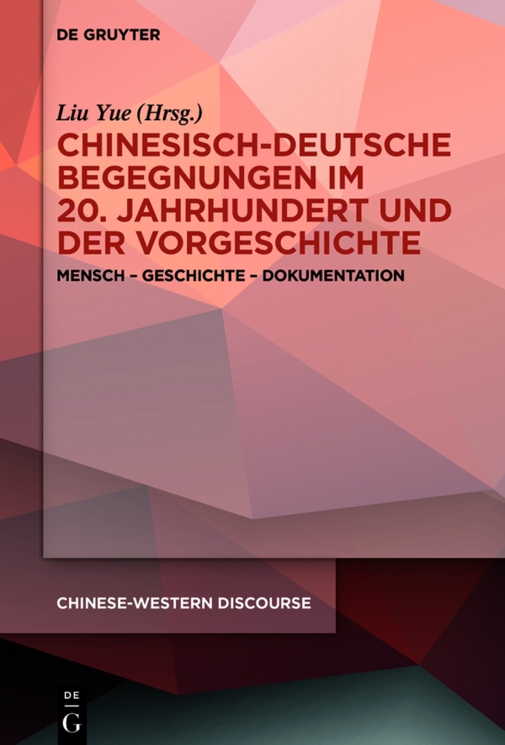Chinesisch-deutsche Begegnungen im 20. Jahrhundert und der Vorgeschichte Mensch â€“ Geschichte â€“ Dokumentation 1st Edition â€“ PDF/EPUB Version Downloadable