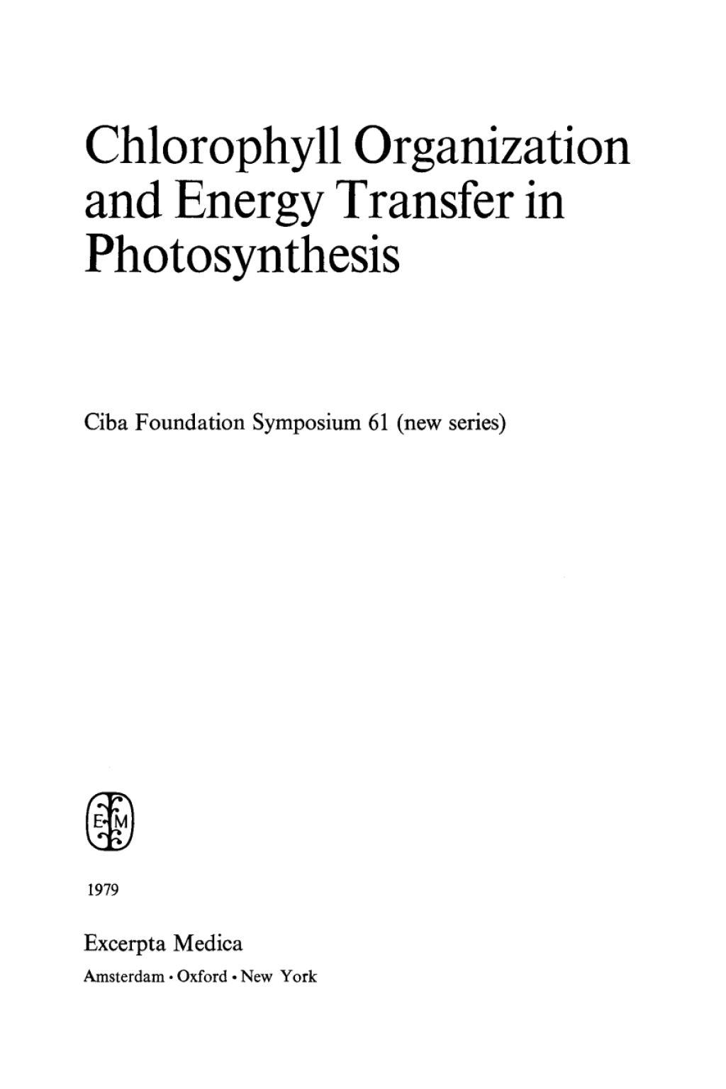 Chlorophyll Organization and Energy Transfer in Photosynthesis 1st Edition â€“ PDF/EPUB Version Downloadable