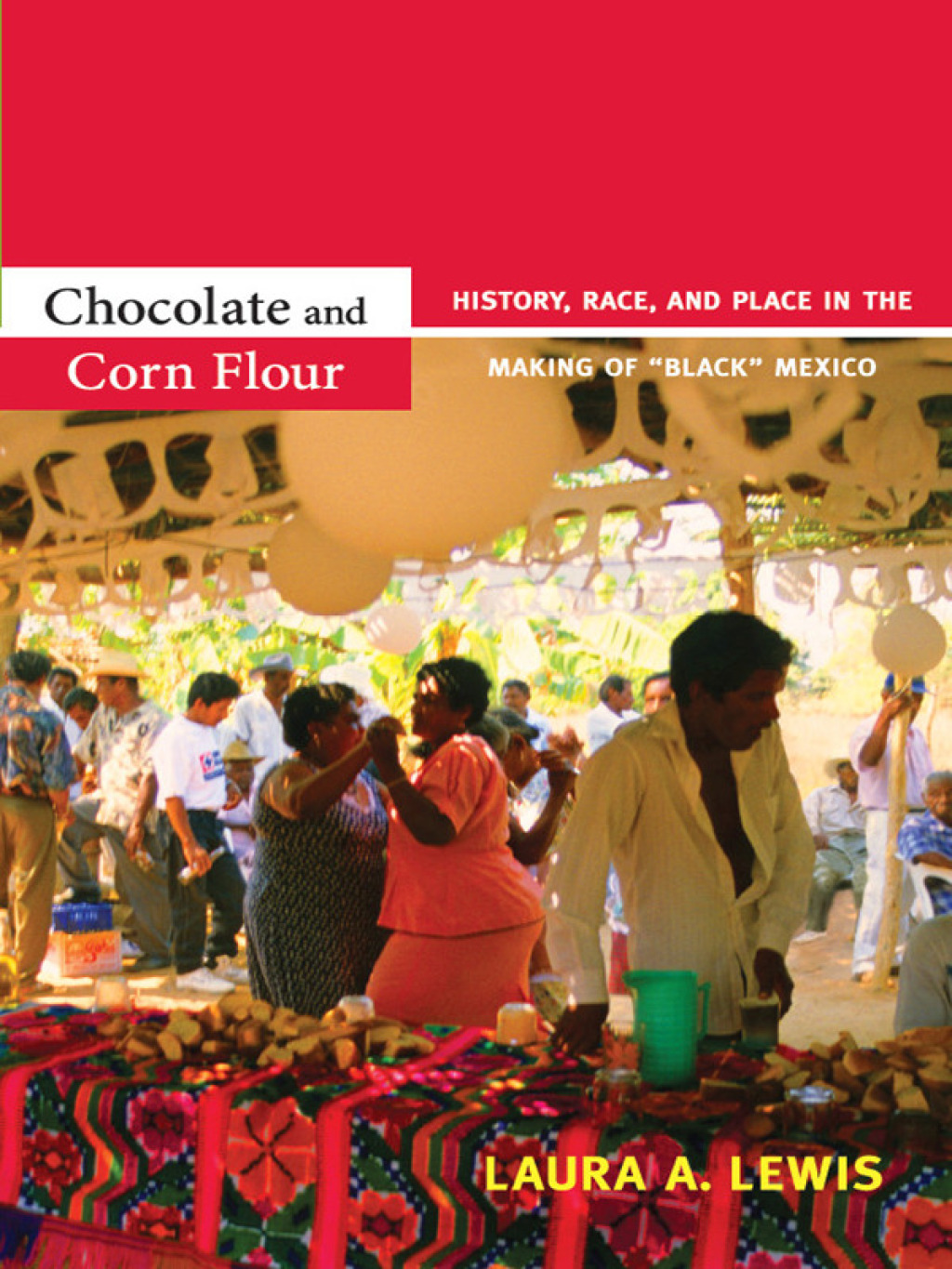 Chocolate and Corn Flour History, Race, and Place in the Making of "Black" Mexico  â€“ PDF/EPUB Version Downloadable